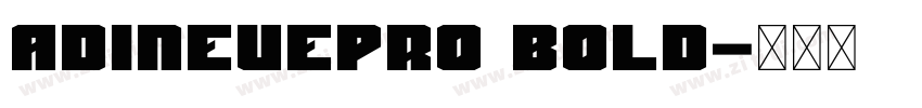 adineuePRO Bold字体转换 adineuePRO Bold字体转换